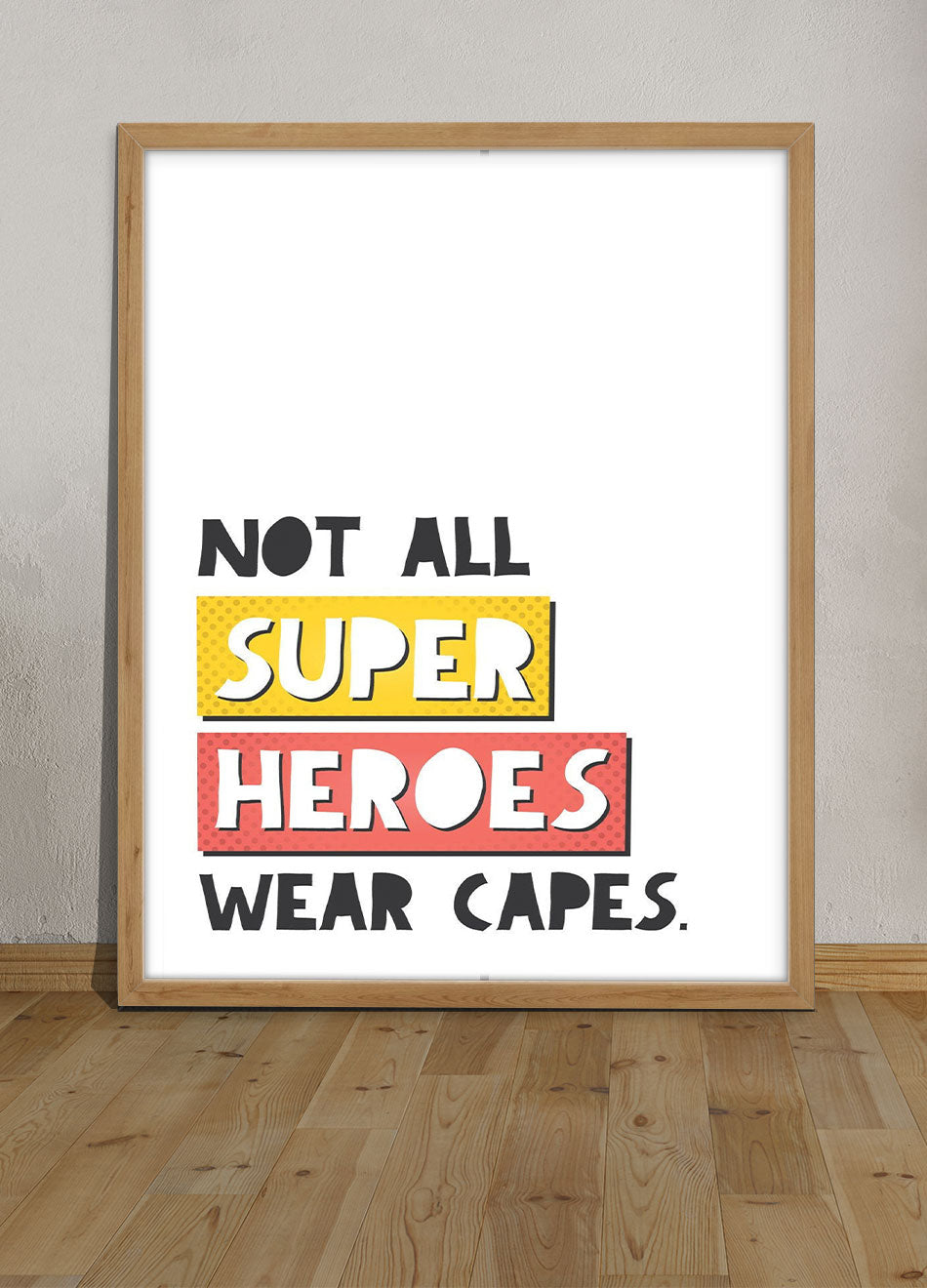 Quadro Not All Super Heroes Wear Capes